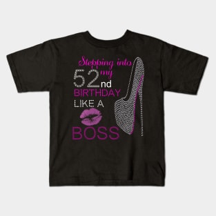 stepping into my 52nd birthday like a boss Kids T-Shirt